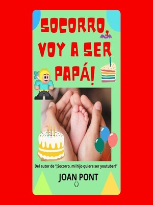 cover image of ¡SOCORRO, VOY a SER PAPÁ!